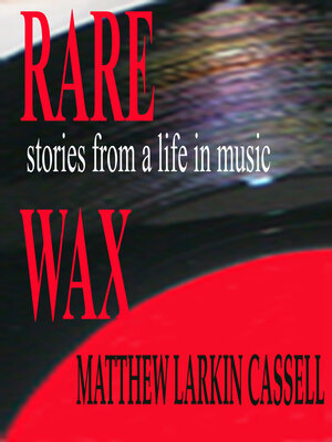 cover image of Rare Wax: Stories from a Life In Music